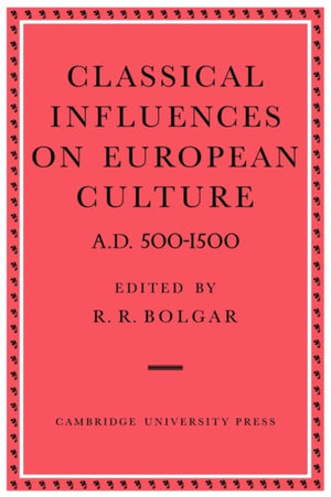 Classical Influences on European Culture A.D. 500–1500