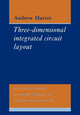 Book cover of: Three-Dimensional Integrated Circuit Layout. By: Andrew Harter