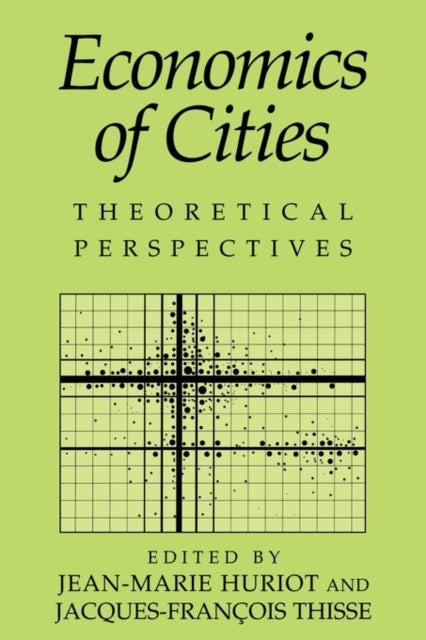 Book cover of: Economics of Cities. By: Jean-Marie Huriot