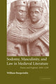 Book cover of: Sodomy, Masculinity and Law in Medieval Literature. By: William E. Burgwinkle