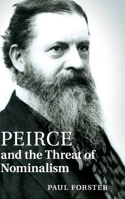 Book cover of: Peirce and the Threat of Nominalism. By: Paul Forster
