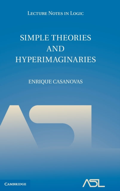 Book cover of: Simple Theories and Hyperimaginaries. By: Enrique Casanovas