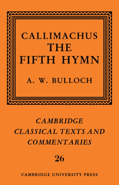 Book cover of: Callimachus: The Fifth Hymn. By: A. W. Bulloch