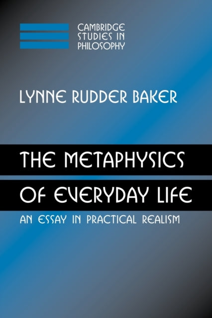 Book cover of: Metaphysics of Everyday Life. By: Lynne Rudder Baker
