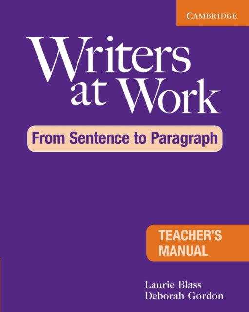 Book cover of: Writers at Work: From Sentence to Paragraph Teacher's Manual. By: Laurie Blass