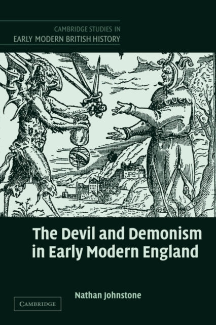 Book cover of: Devil and Demonism in Early Modern England. By: Nathan Johnstone