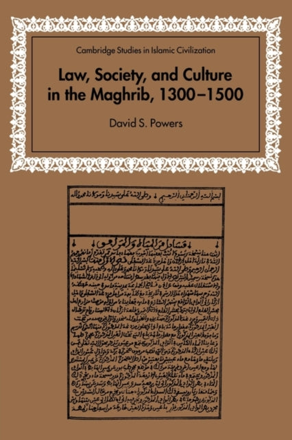 Book cover of: Law, Society and Culture in the Maghrib, 1300–1500. By: David S. Powers