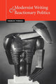 Book cover of: Modernist Writing and Reactionary Politics. By: Charles Ferrall