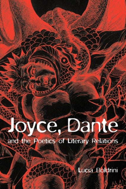 Book cover of: Joyce, Dante, and the Poetics of Literary Relations. By: Lucia Boldrini