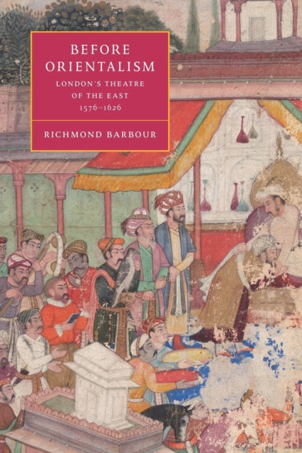 Book cover of: Before Orientalism. By: Richmond Barbour