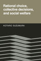 Book cover of: Rational Choice, Collective Decisions, and Social Welfare. By: Kotaro Suzumura