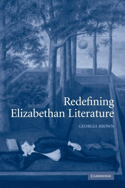 Book cover of: Redefining Elizabethan Literature. By: Georgia Brown