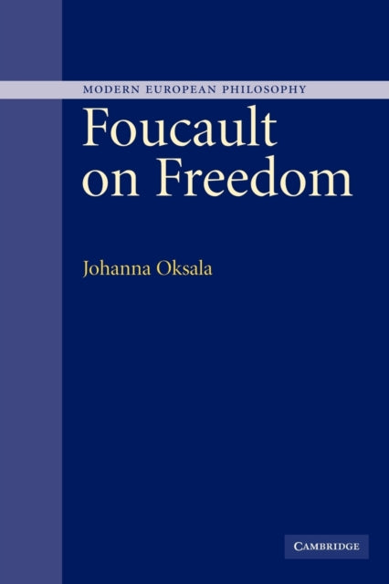 Book cover of: Foucault on Freedom. By: Johanna Oksala