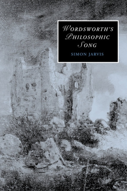 Book cover of: Wordsworth's Philosophic Song. By: Simon Jarvis