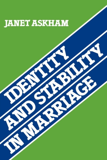 Book cover of: Identity and Stability in Marriage. By: Janet Askham