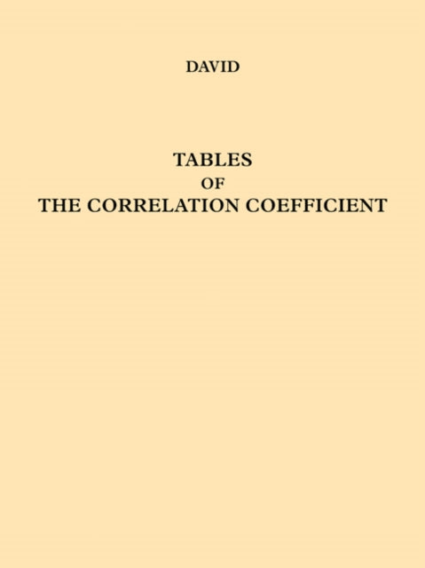 Book cover of: Tables of the Ordinates and Probability Integral of the Distribution of the Correlation Coefficient in Small Samples. By: F. N. David