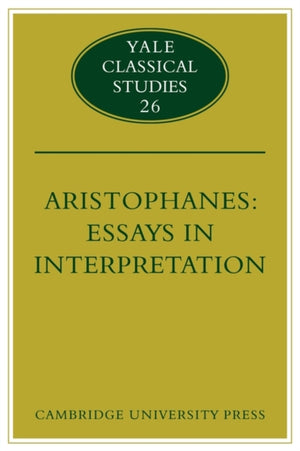 Aristophanes: Essays in Interpretation