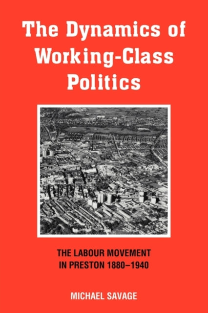 The Dynamics of Working-class Politics