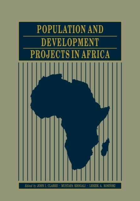 Book cover of: Population and Development Projects in Africa. By: John I. Clarke
