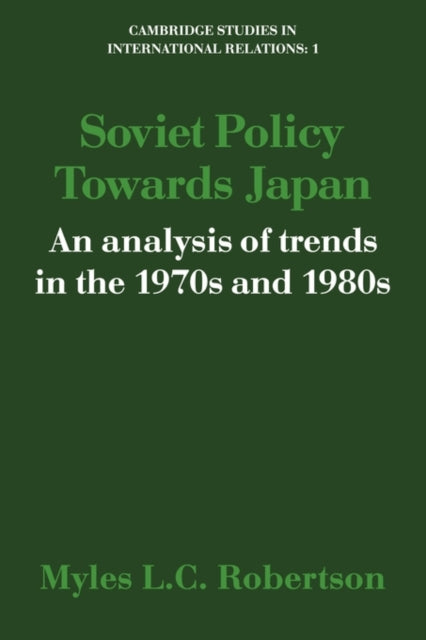 Book cover of: Soviet Policy Towards Japan. By: Myles L. C. Robertson