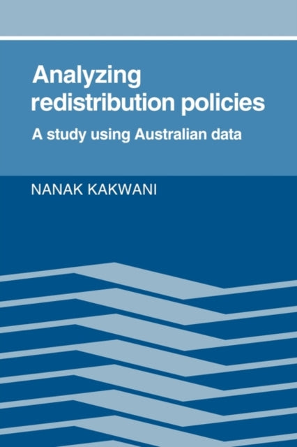 Book cover of: Analyzing Redistribution Policies. By: Nanak Kakwani