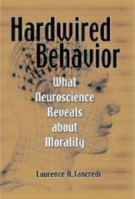 Book cover of: Hardwired Behavior. By: Laurence R. Tancredi