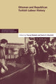 Book cover of: Ottoman and Republican Turkish Labour History: Volume 17