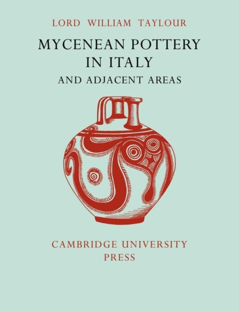 Book cover of: Mycenean Pottery in Italy and Adjacent Areas. By: William Taylour