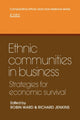 Book cover of: Ethnic Communities in Business. By: Robin Ward