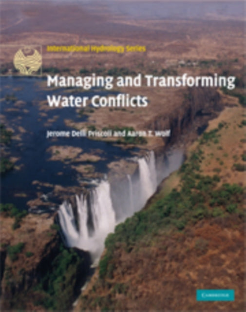 Book cover of: Managing and Transforming Water Conflicts. By: Jerome Delli Priscoli
