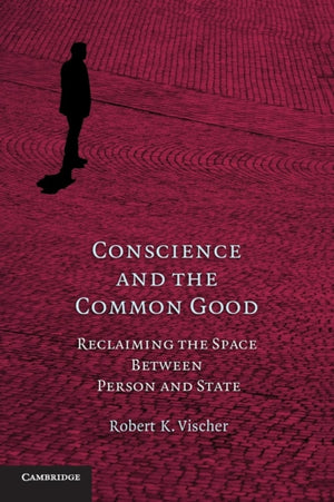 Conscience and the Common Good