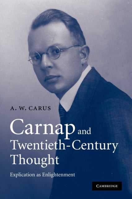 Book cover of: Carnap and Twentieth-Century Thought. By: A. W. Carus