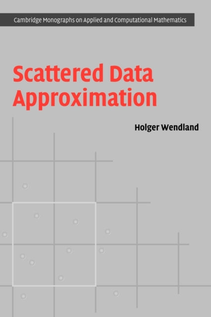 Book cover of: Scattered Data Approximation. By: Holger Wendland