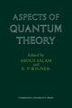Book cover of: Aspects of Quantum Theory. By: Abdus Salam