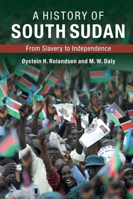 Book cover of: History of South Sudan. By: Øystein H. Rolandsen