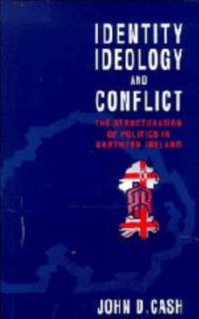 Book cover of: Identity, Ideology and Conflict. By: John Daniel Cash