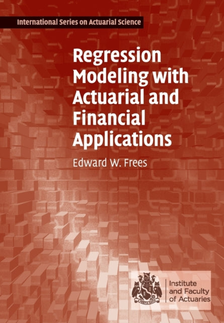 Book cover of: Regression Modeling with Actuarial and Financial Applications. By: Edward W. Frees