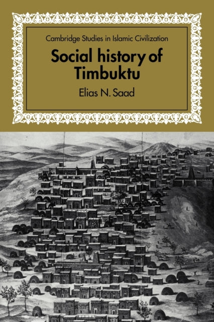 Book cover of: Social History of Timbuktu. By: Elias Saad