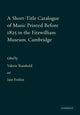 Book cover of: Short-Title Catalogue of Music Printed before 1825 in the Fitzwilliam Museum, Cambridge. By: Valerie Rumbold