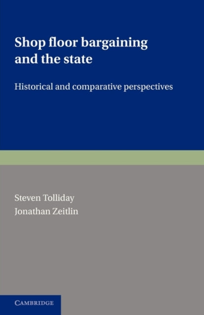 Book cover of: Shop Floor Bargaining and the State. By: Steven Tolliday