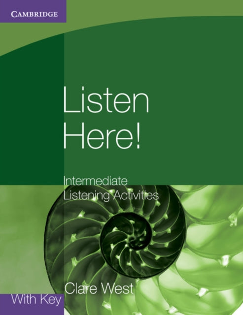 Book cover of: Listen Here! Intermediate Listening Activities with Key. By: Clare West