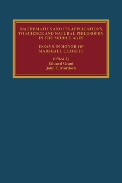 Mathematics and its Applications to Science and Natural Philosophy in the Middle Ages