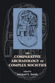 Book cover of: Comparative Archaeology of Complex Societies. By: Michael Ernest Smith