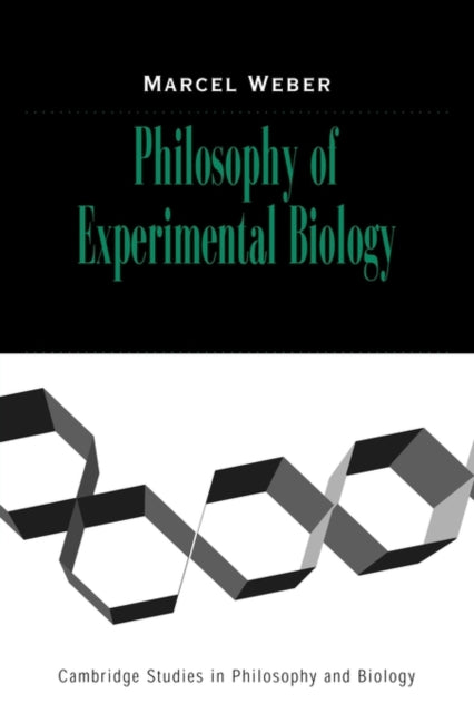 Book cover of: Philosophy of Experimental Biology. By: Marcel Weber