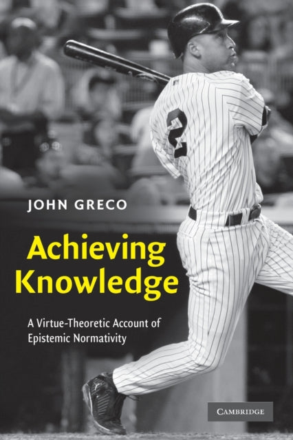 Book cover of: Achieving Knowledge. By: John Greco