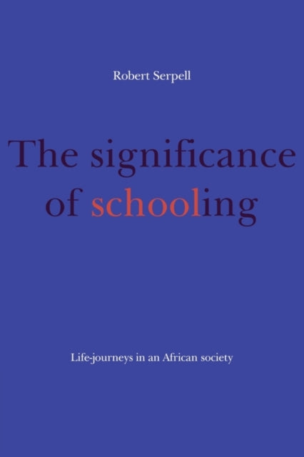 Book cover of: Significance of Schooling. By: Robert Serpell