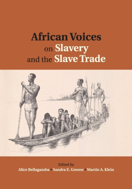 Book cover of: African Voices on Slavery and the Slave Trade: Volume 2, Essays on Sources and Methods. By: Alice Bellagamba