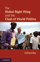 Book cover of: Global Right Wing and the Clash of World Politics. By: Clifford Bob