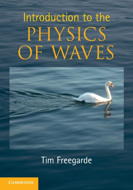 Book cover of: Introduction to the Physics of Waves. By: Tim Freegarde