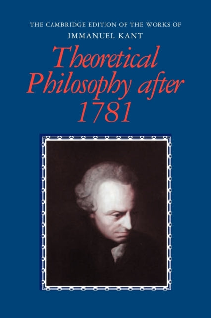 Book cover of: Theoretical Philosophy after 1781. By: Immanuel Kant